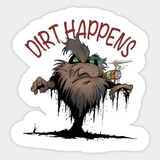 Dirt Happens Sticker